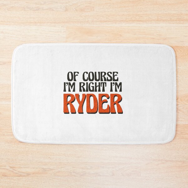 Item preview, Of Course I'm Right I'm Ryder designed and sold by Watsonarts.
