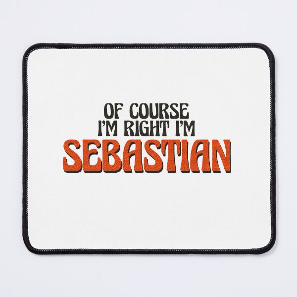 Item preview, Of Course I'm Right I'm Sebastian designed and sold by Watsonarts.