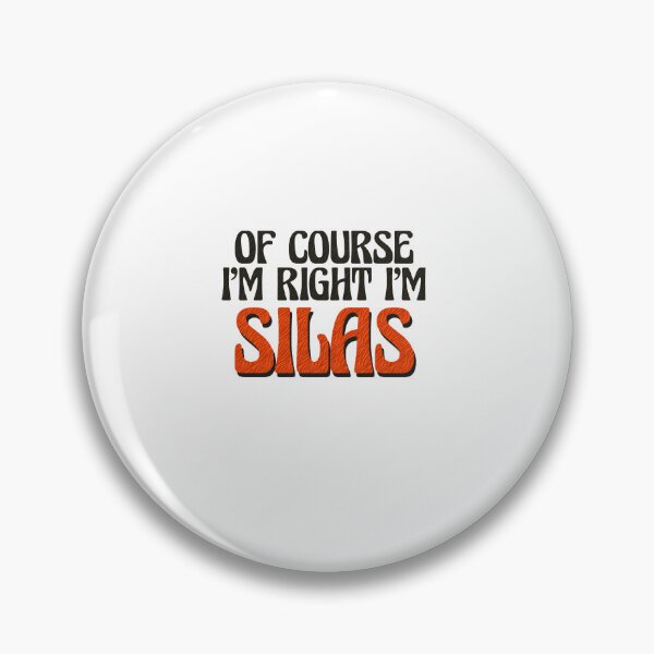 Item preview, Of Course I'm Right I'm Silas designed and sold by Watsonarts.