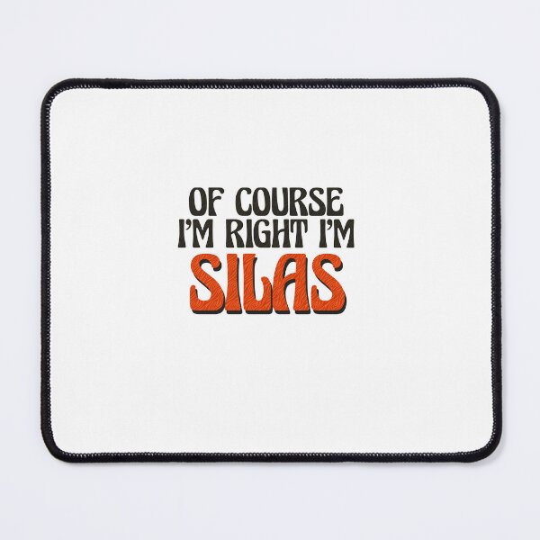 Item preview, Of Course I'm Right I'm Silas designed and sold by Watsonarts.
