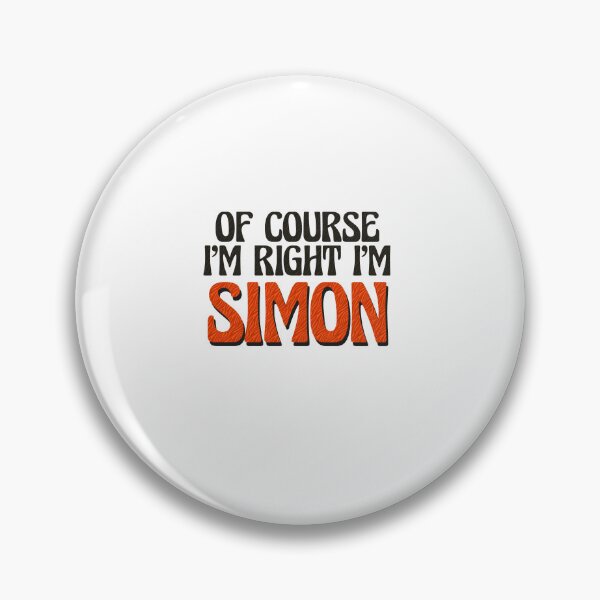Item preview, Of Course I'm Right I'm Simon designed and sold by Watsonarts.