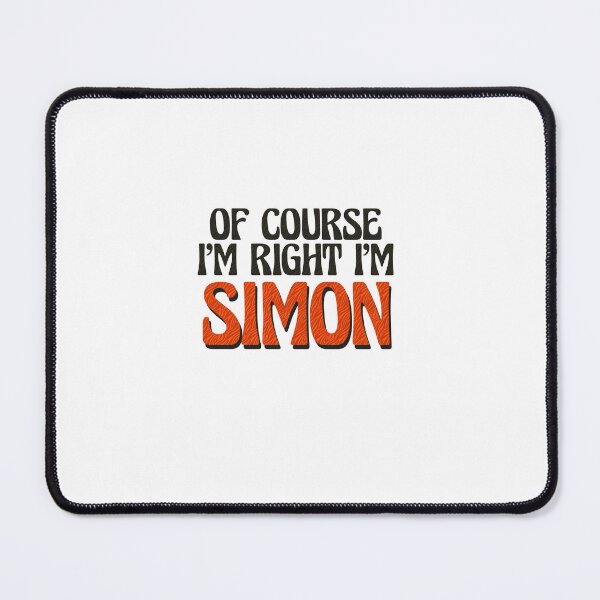 Item preview, Of Course I'm Right I'm Simon designed and sold by Watsonarts.