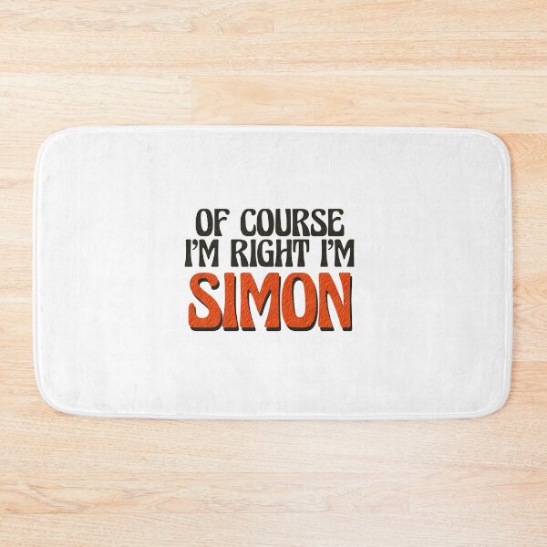 Item preview, Of Course I'm Right I'm Simon designed and sold by Watsonarts.