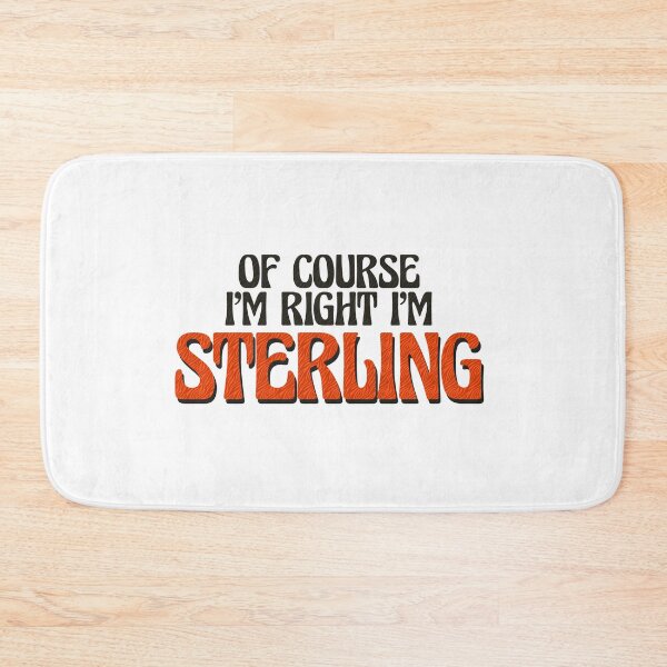 Item preview, Of Course I'm Right I'm Sterling designed and sold by Watsonarts.