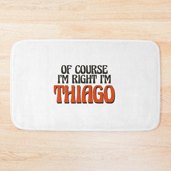 Item preview, Of Course I'm Right I'm Thiago designed and sold by Watsonarts.