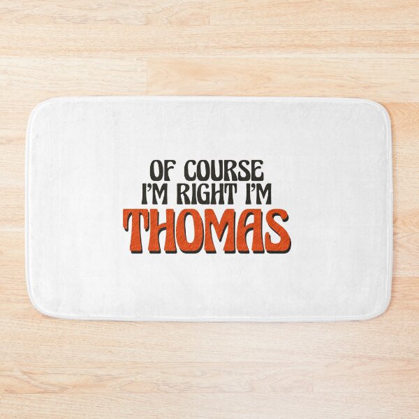 Item preview, Of Course I'm Right I'm Thomas designed and sold by Watsonarts.