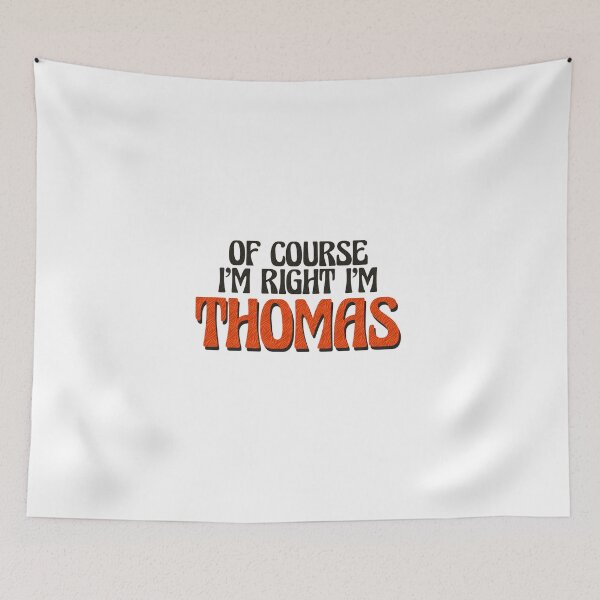 Item preview, Of Course I'm Right I'm Thomas designed and sold by Watsonarts.