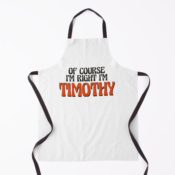 Item preview, Of Course I'm Right I'm Timothy designed and sold by Watsonarts.