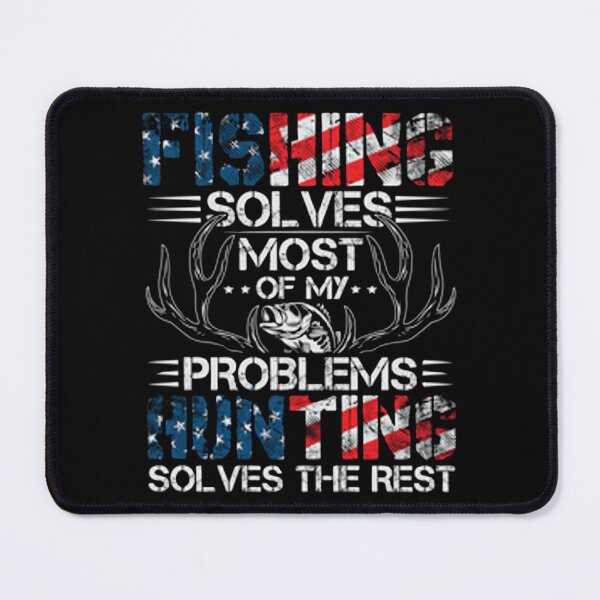 Item preview, Fishing and Hunting Solves Problems designed and sold by DopeTeezCompany.