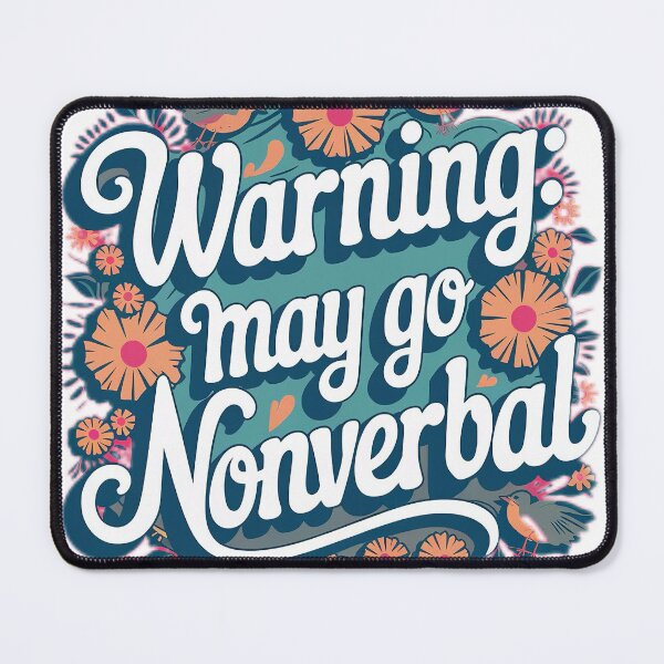 Item preview, Warning: May Go Non-Verbal designed and sold by MUV3.