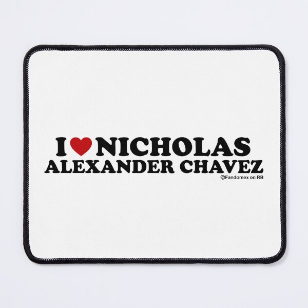 Item preview, I LOVE NICHOLAS ALEXANDER CHAVEZ DESIGN designed and sold by Fandomex.