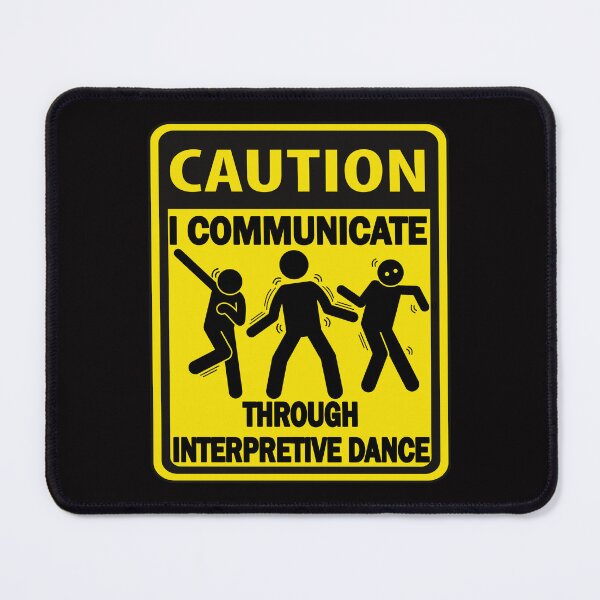 Item preview, I Communicate Through Interpretive Dance – Funny Sign designed and sold by CoolCrazyQuirky.