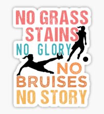 Pegatina Fútbol No Grass Stains No Glory Fútbol Femenino