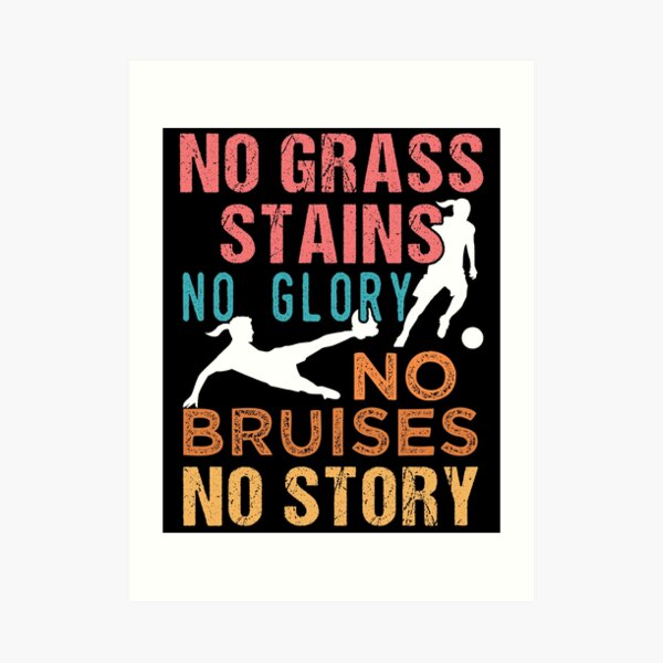 Soccer No Grass Stains No Glory Women's Soccer Art Print