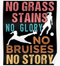 Soccer No Grass Stains No Glory Women's Soccer Poster