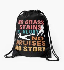 Soccer No Grass Stains No Glory Women's Soccer Drawstring Bag