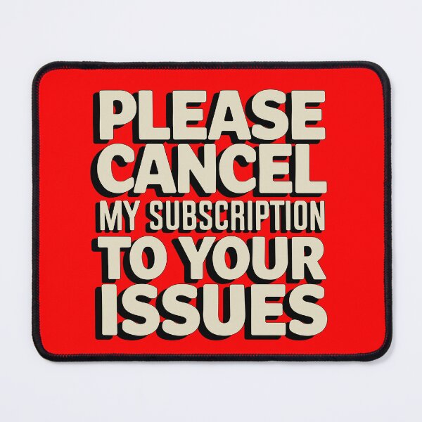 Item preview, Please cancel my subscription to your issues designed and sold by clon-dot-net.
