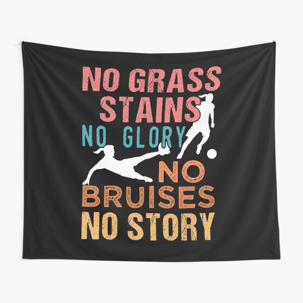 Fútbol No Grass Stains No Glory Fútbol Femenino Tela decorativa