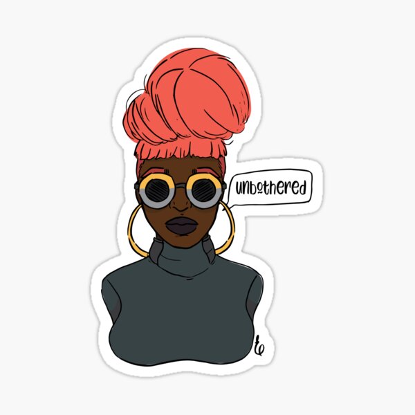 Unbothered Sticker