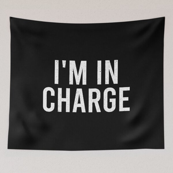 Item preview, I'm In Charge designed and sold by zhilwahesani.