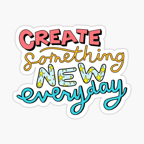 Item preview, Create Something New Everyday designed and sold by Paule-Artstudio.