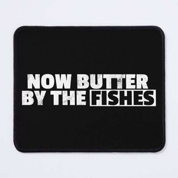 Item preview, Now Butter By The Fishes - Butter bei die Fische Denglisch designed and sold by max-it-out.