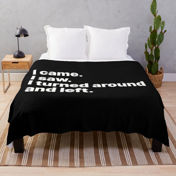 Item preview, I came. I saw. I turned around and left designed and sold by ThingsOnTees.