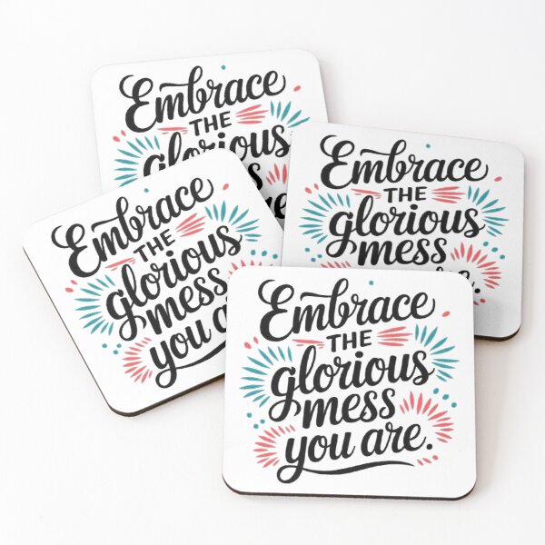 Item preview, Embrace the Glorious Mess You Are Inspirational Art designed and sold by love3617.