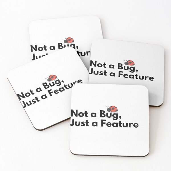 Item preview, Not a Bug, Just a Feature Work quote designed and sold by Vateira.
