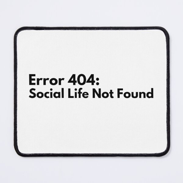 Item preview, 404: Social Life Not Found Work quote designed and sold by Vateira.