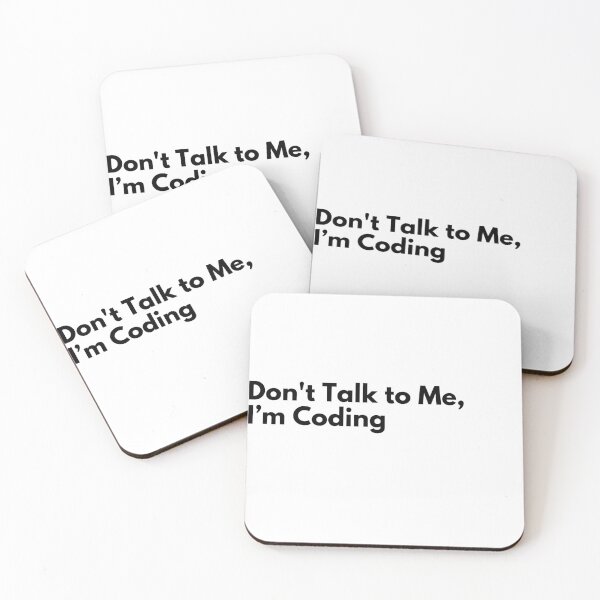 Item preview, Don't Talk to Me, I’m Coding Work quote designed and sold by Vateira.