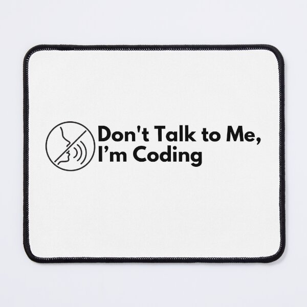 Item preview, Don't Talk to Me, I’m Coding Work quote designed and sold by Vateira.