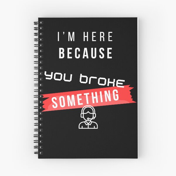 Item preview, I’m Here Because You Broke Something Funny IT design – Tech Support Humor Design designed and sold by mARTaCreation.