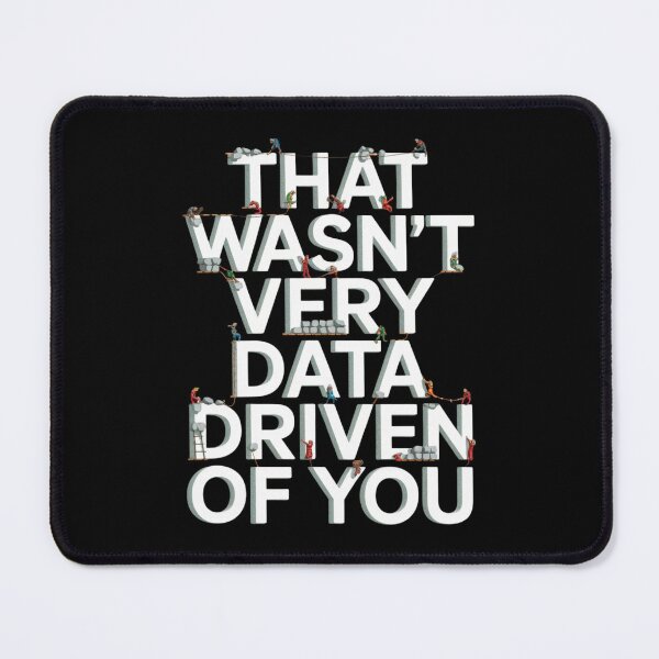 Item preview, That wasn't very data-driven of you designed and sold by Heneket.