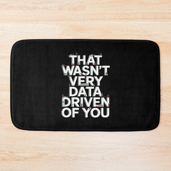 Item preview, That wasn't very data-driven of you designed and sold by Heneket.