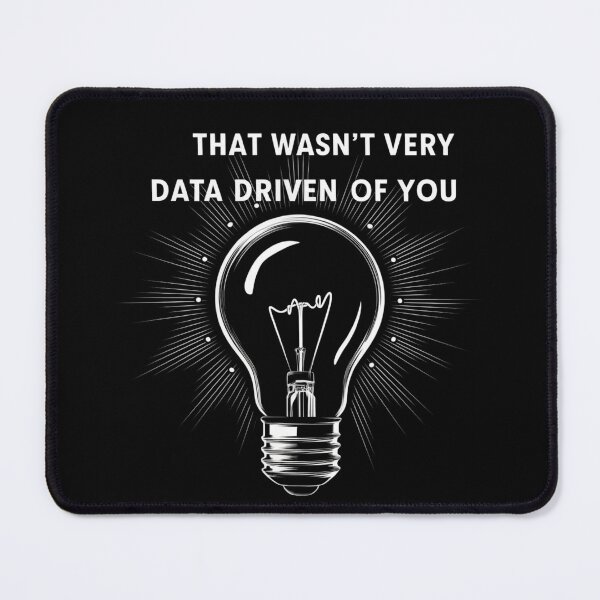 Item preview, That wasn't very data-driven of you designed and sold by Heneket.