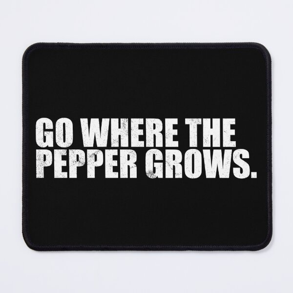 Item preview, Go Where The Pepper Grows Go where the pepper grows Denglisch designed and sold by max-it-out.