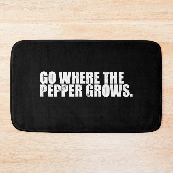 Item preview, Go Where The Pepper Grows Go where the pepper grows Denglisch designed and sold by max-it-out.