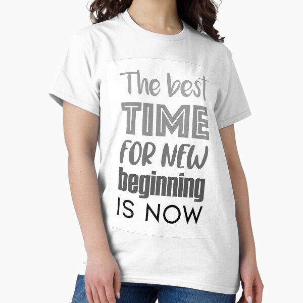 New beginning quote Classic T-Shirt