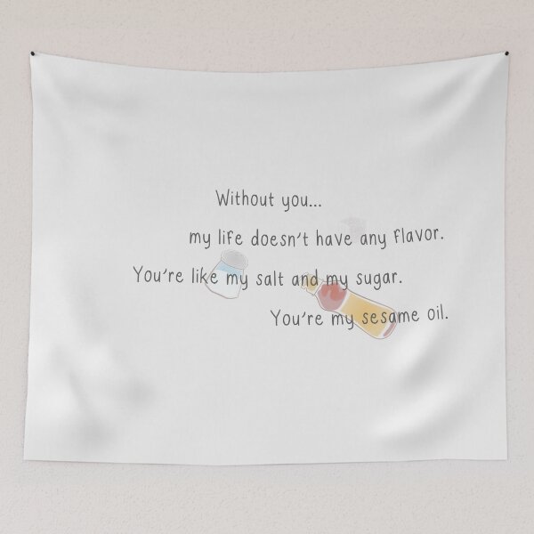 Item preview, You're like my salt and my sugar. You're my sesame oil. | love next door designed and sold by Pinu92.