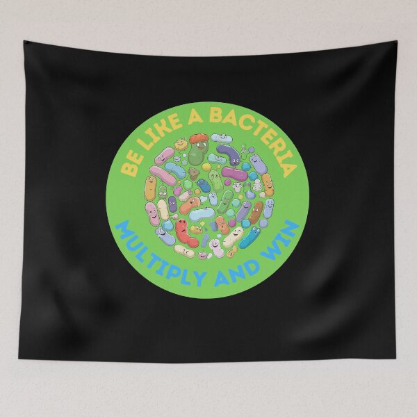 Item preview, BE LIKE A BACTERIA: MULTIPLY AND WIN designed and sold by szidi04.
