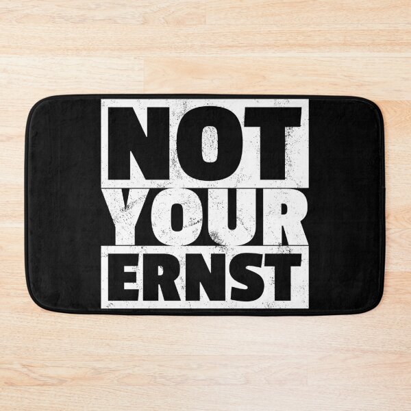 Item preview, Not Your Ernst - Not Your Ernst Idiom Denglisch designed and sold by max-it-out.