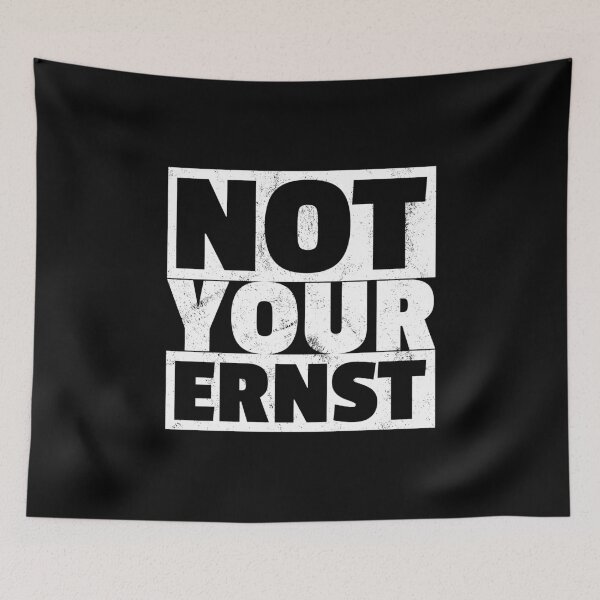 Item preview, Not Your Ernst - Not Your Ernst Idiom Denglisch designed and sold by max-it-out.