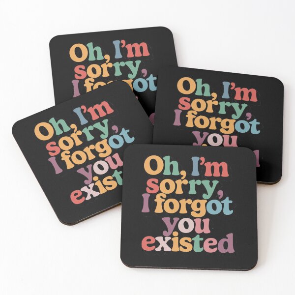 Item preview, Oh, I'm sorry, I forgot you existed designed and sold by nbg2012.