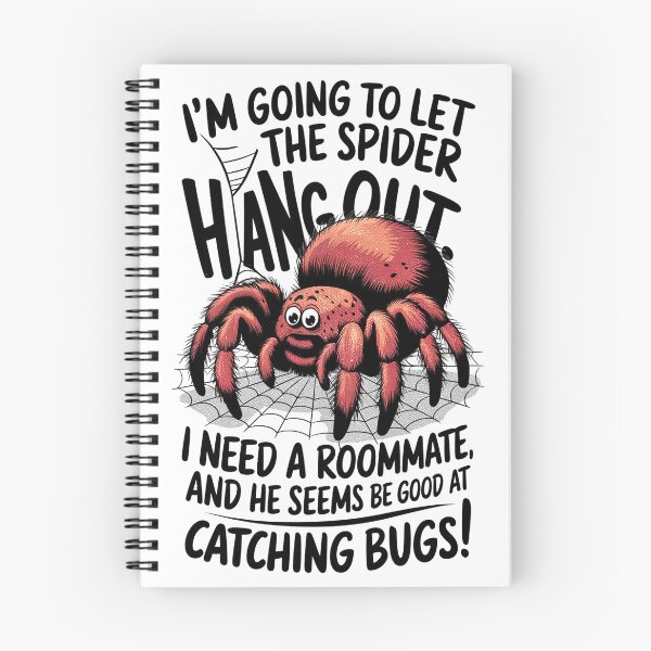Item preview, Im Going To Let The Spider Hang Out I Need A Roommate And He Seems Be Good At Catching Bugs designed and sold by MonkiFlipp.