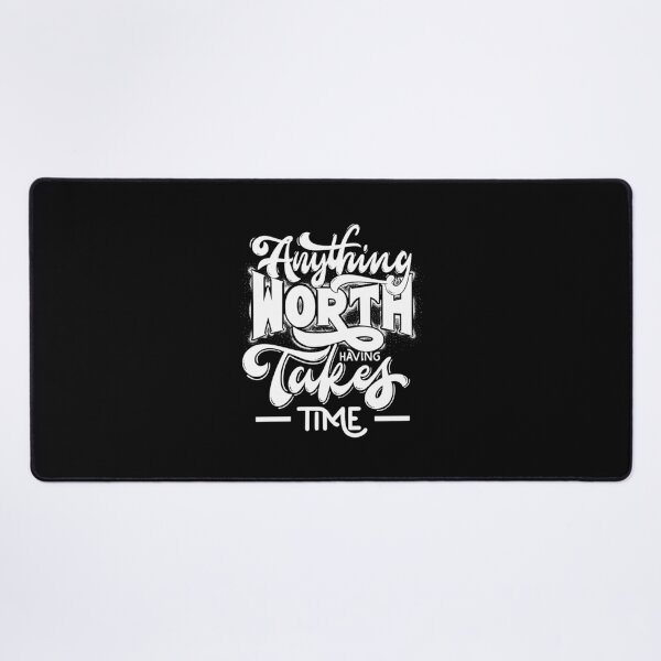 Item preview, Anything worth having takes time designed and sold by Miki Design.