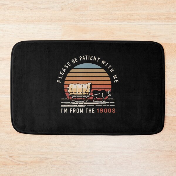 Item preview, Please Be Patient With Me Im From The 1900s Funny designed and sold by Greenbacks.