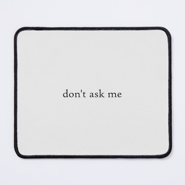 Item preview, don't ask me designed and sold by ChemisTees.