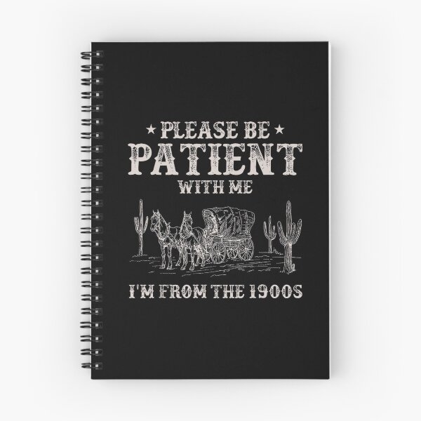Item preview, Please Be Patient With Me Im From The 1900S Humorous Saying designed and sold by Greenbacks.