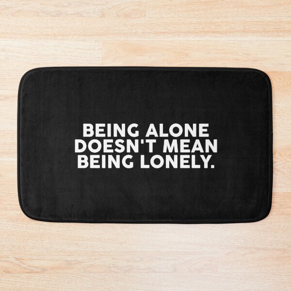 Item preview, Being alone doesn't mean being lonley designed and sold by SometimesFishy.